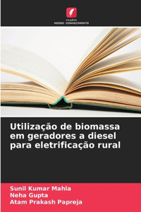 Utilização de biomassa em geradores a diesel para eletrificação rural