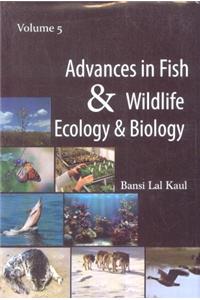 Advances In Fish And Wildlife Ecology And Biology Vol.5