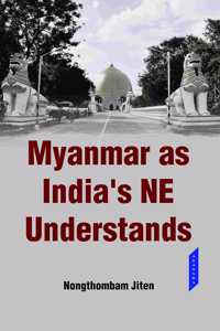 Myanmar As India'S Ne Understands