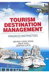 Tourism Destination Management: Principles and Practices