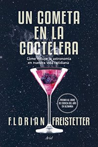 Un cometa en la coctelera: Como influye la astronomia en nuestra vida cotidiana