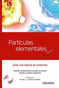 Particulas elementales: Una via hacia el cosmos