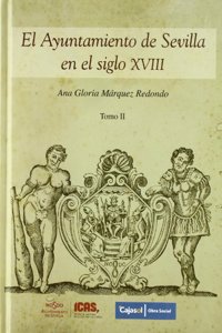 EL AYUNTAMIENTO DE SEVILLA EN EL SIGLO XVIII