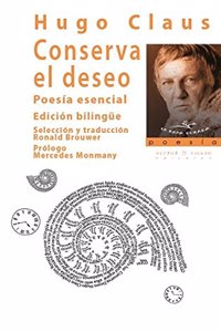 Conserva el deseo: Poesia esencial