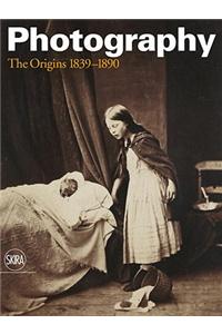 Photography: The Origins 1839 - 1890