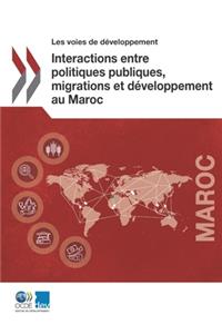 Les voies de développement Interactions entre politiques publiques, migrations et développement au Maroc