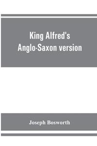 King Alfred's Anglo-Saxon version of the Compendious history of the world by Orosius. Containing, --facsimile specimens of the Lauderdale and Cotton mss., a preface describing these mss., etc., an introduction--on Orosius and his work; the Anglo-Sa