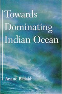 Towards Dominating Indian Ocean
