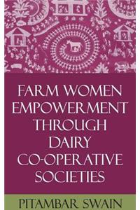 Farm Women Empowerment Through Dairy Co-operative Societies