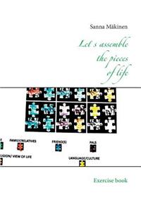 Lets Assemble the Pieces of Life