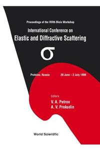 Elastic and Diffractive Scattering: Proceedings of the International Conference on the Viiith Blois Workshop