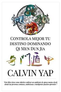 Controla Mejor Tu Destino Dominando Qi Men Dun Jia
