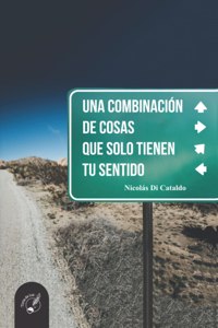 combinación de cosas que solo tienen tu sentido