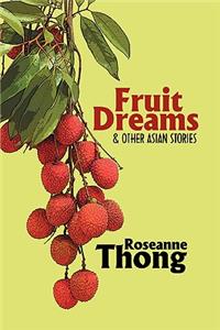 Fruit Dreams and Other Asian Stories