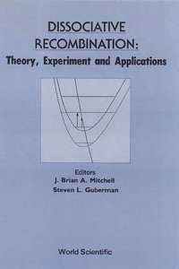 Dissociative Recombination: Theory, Experiment and Applications - Proceedings of the International Workshop