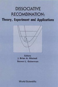 Dissociative Recombination: Theory, Experiment And Applications - Proceedings Of The International Workshop