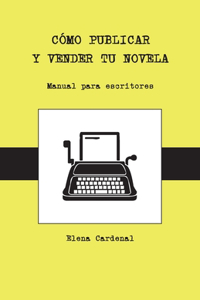 Cómo publicar y vender tu novela