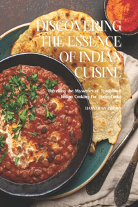 Discovering the Essence of Indian Cuisine
