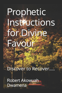 Prophetic Instructions for Divine Favour
