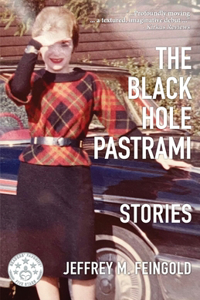 Black Hole Pastrami and Other Stories