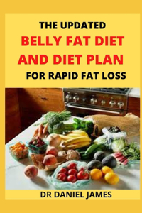 The Updated Belly Fat Diet And Diet Plan For Rapid Fat Loss