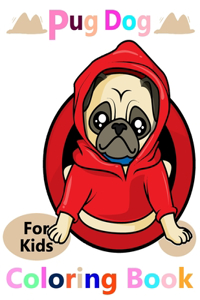 Pug Dog For Kids Coloring Book