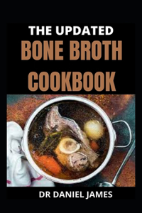 The Updated Bone Broth Cookbook