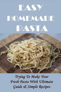 Easy Homemade Pasta