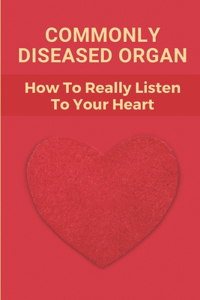 Commonly Diseased Organ