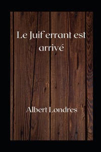 Le Juif errant est arrivé Illustrée