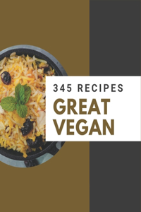 345 Great Vegan Recipes