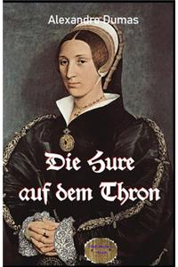 Die Hure auf dem Thron: Catherine Howard