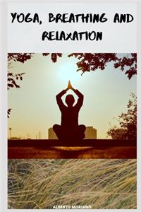 Yoga, Breathing and Relaxation