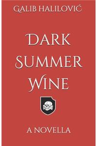 Dark Summer Wine