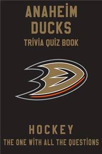 Anaheim Ducks Trivia Quiz Book - Hockey - The One With All The Questions
