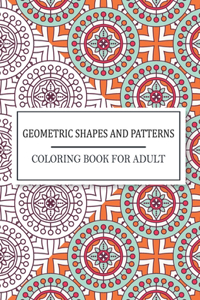 Geometric Shapes and Patterns Coloring Book For Adult