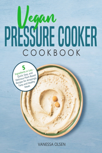 Vegan Pressure Cooker Cookbook