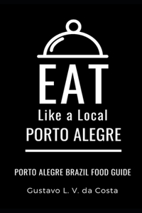 Eat Like a Local-Porto Alegre Brazil