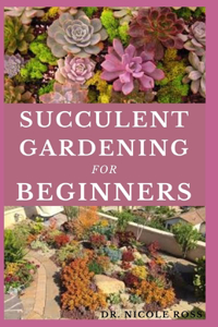 Succulent Gardening for Beginners