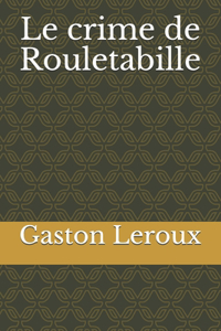 Le crime de Rouletabille