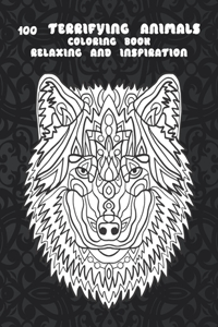 100 Terrifying Animals - Coloring Book - Relaxing and Inspiration