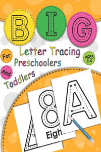 Big Letter Tracing For Preschoolers And Toddlers Ages 2-4