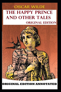 The Happy Prince and Other Tales-Classic Original Edition(Annotated)
