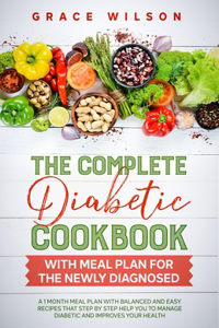 The Complete Diabetic Cookbook with Meal Plan for the Newly Diagnosed