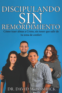 Discipulando Sin Remordimiento