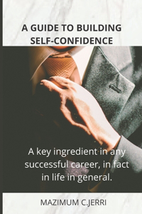 A Guide to Building Self-Confidence