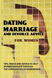Dating, Marriage, And Divorce Advice For Women