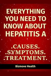 Everything you need to know about Hepatitis A