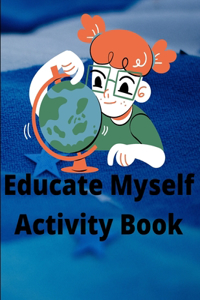 Educate Myself Activity Book