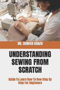 Understanding Sewing from Scratch